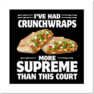 I've Had Crunchwraps More Supreme Than This Court Posters and Art